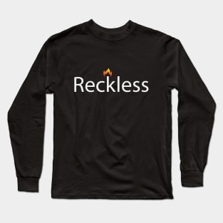 Reckless fun design Long Sleeve T-Shirt